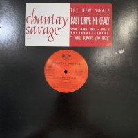 Chantay Savage - Baby Drive Me Crazy (b/w I Will Survive Ko Mix) (12'')