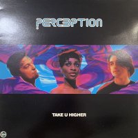 Perception - Take U Higher (12'')
