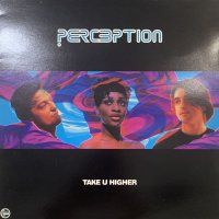 Perception - Take U Higher (12'') 