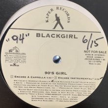 他の写真1: Blackgirl  - 90's Girl (Original Album Version) (12'')