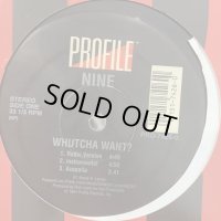 Nine – Whutcha Want? / Me, Myself And My Microphone (Demo Mix) (12'')