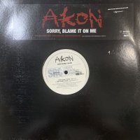 Akon - Sorry, Blame It On Me (12'')