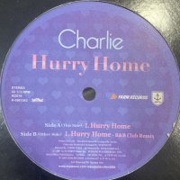 Charlie - Hurry Home (12'')