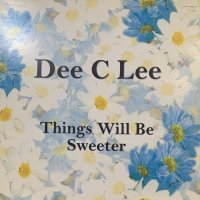 Dee C Lee - Things Will Be Sweeter (12'')