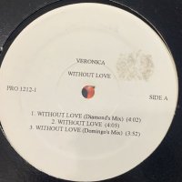 Veronica - Without Love (Diamond's Mix) (12'')