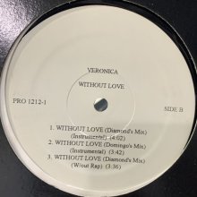 他の写真1: Veronica - Without Love (Diamond's Mix) (12'')