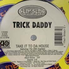 他の写真1: Trick Daddy feat. The SNS Express - Take It To Da House (12'')