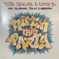 Bob Sinclar & Cutee·B feat. Dollarman, Big Ali & Makedah - Rock This Party (12'')