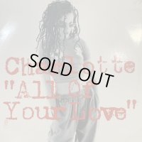 Charlotte - All Of Your Love (12'')