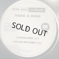 Rob 'N' Raz Circus - Take A Ride (DJ's Use Only Remix)  (12'')