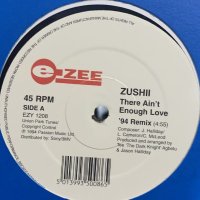 Zushii - There Ain't Enough Love ('94 Remix) (12'') (キレイ！！)