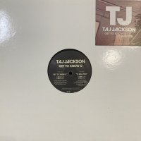 Taj Jackson - Get To Know U (b/w It Was You) (12'')