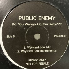 他の写真1: Public Enemy - Do You Wanna Go Our Way??? (The Nextmen Mix) (12'')