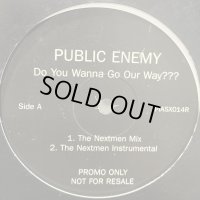 Public Enemy - Do You Wanna Go Our Way??? (The Nextmen Mix) (12'')