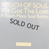 Touch Of Soul - We Got The Love (Original Version) (12'')