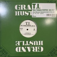 T.I. - Big Things Poppin' (Do It) (12'')