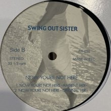 他の写真1: Swing Out Sister - Now You're Not Here (Special Remix) (12'') (新品！！)