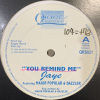 Jaye feat. Major Popular & Dazzler - You Remind Me (12'')