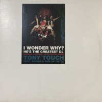 Tony Touch feat. Keisha & Pam Of Total - I Wonder Why? (He's The Greatest DJ) (Double Dee & Steinski Remix) (12'') (ピンピン！！)
