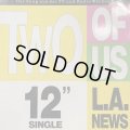 L.A. News - Two of Us (12'') (ピンピン！！)