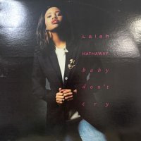 Lalah Hathaway - Baby Don't Cry (b/w Heaven Knows Remix) (12'') (キレイ！！)