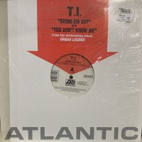T.I. - Bring En Out (b/w You Don't Know Me) (12'')