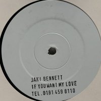 Jaki Bennett - If You Want My Love (12'') (キレイ！！)