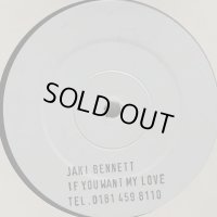 Jaki Bennett - If You Want My Love (12'') (キレイ！！)