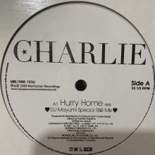 他の写真1: Charlie - Hurry Home (DJ Mayumi Special R&B Mix) (b/w Just The Way You Like It & Waiting For Love) (12'')