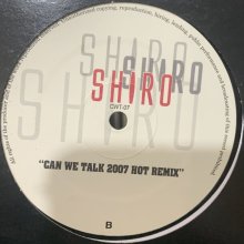他の写真1: Shiro - Can We Talk (2007 Hot Remix & Night Shift Remix) (12'') (キレイ！)