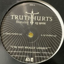 他の写真1: Truth Hurts feat. DJ Quik - I'm Not Really Lookin' (12'')