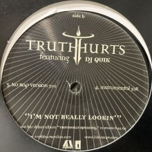 他の写真2: Truth Hurts feat. DJ Quik - I'm Not Really Lookin' (12'')