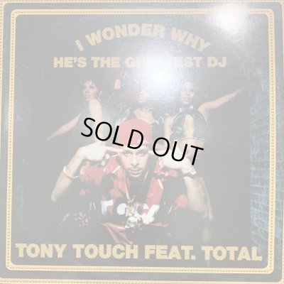 画像1: Tony Touch Feat. Total - I Wonder Why? (He's The Greatest DJ) (12'')