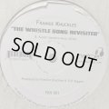 Frankie Knuckles - The Whistle Song Revisited (12'')
