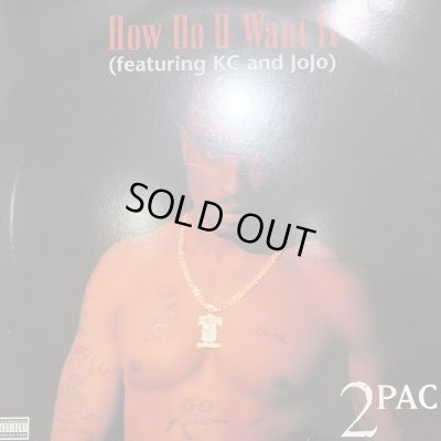 画像1: 2 Pac feat. KC & Jojo - How Do U Want It (inc. California Love, 2 Of Amerikaz Most Wanted & Hit 'Em Up) (12'')