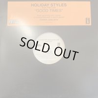 Holiday Styles - Good Times (12'')