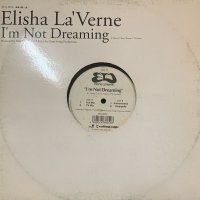Elisha La'Verne - I'm Not Dreaming (12'')