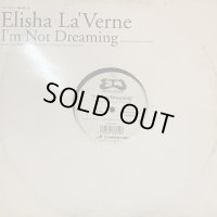 Elisha La'Verne - I'm Not Dreaming (12'')