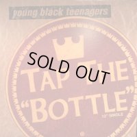 Young Black Teenagers - Tap The Bottle (12'')