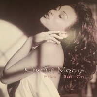 Chante Moore - Free / Sail On　（b/w I Want To Thank You & Inside My Love) (12'')