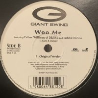 Giant Swing feat. Esther Williams of Desire & Robbie Danzie - Woo Me (1999 Remix) (12'') (キレイ！)