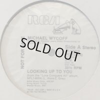 Michael Wycoff - Looking Up To You (12'') (再発) (キレイ！)