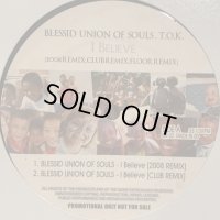 Blessed Union Of Souls - I Believe (2008 Remix) (b/w T.O.K. - I Believe Floor Remix) (12'') (キレイ！！)