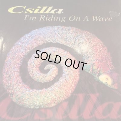 画像1: Csilla - I'm Riding On A Wave (12'')