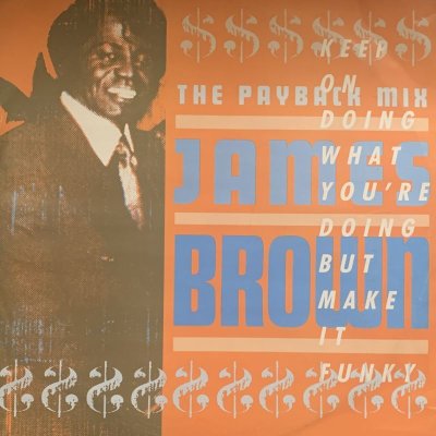 画像1: James Brown - The Payback Mix (Keep On Doing What You're Doing But Make It Funky) / Give It Up Or Turnit A Loose (Remix) (12'') (キレイ！！)