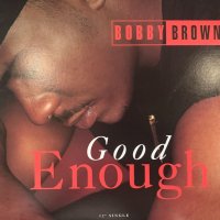 Bobby Brown - Good Enough (12'') (キレイ！！)
