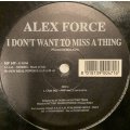 Alex Force - I Don't Want To Miss A Thing (12'')