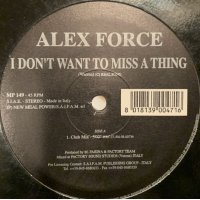 Alex Force - I Don't Want To Miss A Thing (12'')