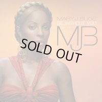 Mary J. Blige - Be Without You (inc. Moto Blanco Vocal Mix) (12'')