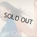 Tyler - Close To You (110th Street Extended Mix) (12'')
